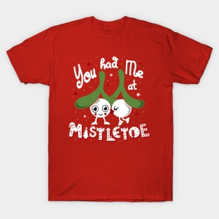 You Had Me at Mistletoe - Cute Kissing Xmas Cartoon T-Shirt